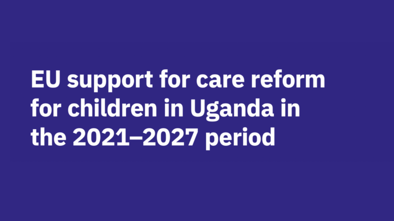 EU Support for care reform for children in Uganda