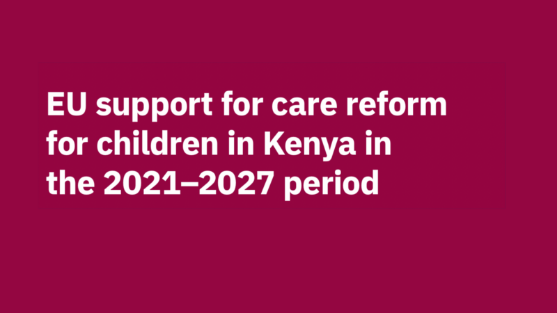 EU Support for care reform for children in Kenya