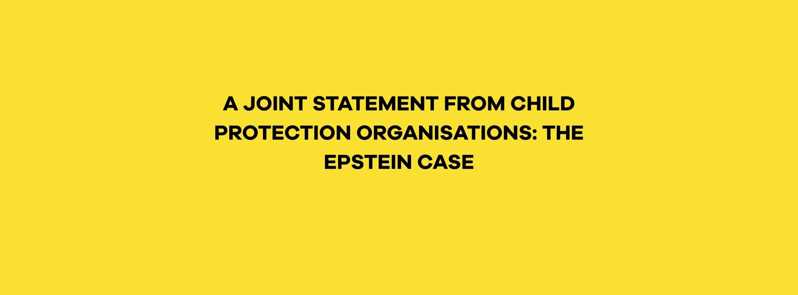 A Joint Statement from Child Protection Organisations: The Epstein Case